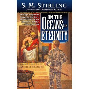 On the Oceans of Eternity by S. M. Stirling, Paperback book in Fair Condition